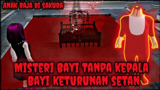 Misteri Bayi Tanpa Kepala || Bayi Setan Anak Raja Di Sakura - Sakura School Simulator