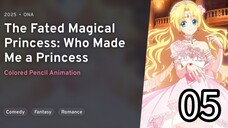 EP 05 Mofa Gongzhu De Xiao Fannao | The Fated Magical Princess: Who Made Me A Princess