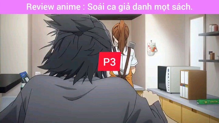 review Anime Soái Ca giả danh mọt sách #3