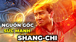 Nguồn gốc, sức mạnh của SHANG-CHI - Avenger mới nhất của rạp xiếc Marvel