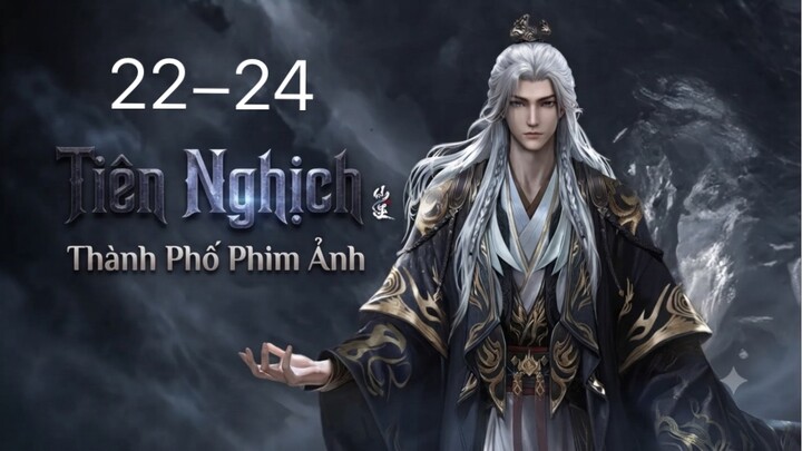 Tiên Nghịch (Renegade Immortal) Full HD - Tập 22-24 (Thuyết Minh)
