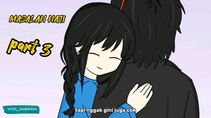 #7 MASALAH HATI part 3 - WOII ANGKASA ANIMASI