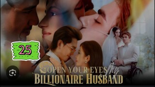 OPEN YOUR EYES MY BILLIONAIRE HUSBAND EPISODE 25