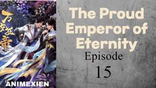 The Proud Emperor of Eternity Eps 15 Sub Indo