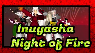 [Inuyasha MMD] Night of Fire