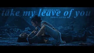 Ben Solo & Rey » Take My Leave Of You