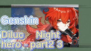 Diluc Night hero - part2 3