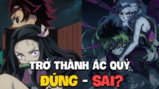 Kimetsu no Yaiba: Trở Thành Ác Quỷ ĐÚNG hay SAI?