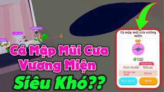 Play Together | Câu Thành Công "CÁ MẬP MŨI CƯA VƯƠNG MIỆN" Siêu Khó Ra :(((