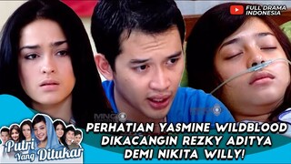 CEMBURU NIH! PERHATIAN YASMINE  DIKACANGIN REZKY ADITYA DEMI NIKITA WILLY! - PUTRI YANG DITUKAR 49