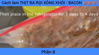 Cách làm THỊT BA RỌI XÔNG KHÓI - BACON #8