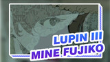 [Lupin III / Mine Fujiko] "Memang Benar Aku Mencintaimu Tapi Kamu Masih Tetap Bebas"