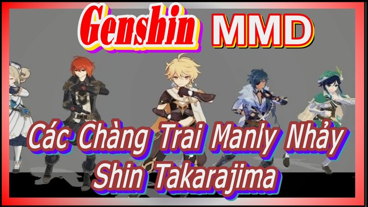 [Genshin, MMD] Các Chàng Trai Manly Nhảy "Shin Takarajima"