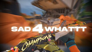 Sad4whattt 🥲 - Valorant Montage