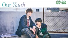 🇯🇵[BL]OUR YOUTH EP 06(engsub)2024