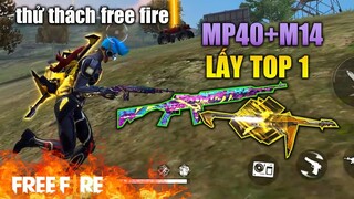 Thử thách Free Fire | Sài 2 khẩu súng Mp40+M14 tăng tốc bắn lấy Top | TTD