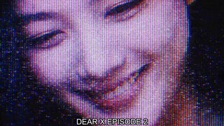[Eng Sub] DearX - Ep.02