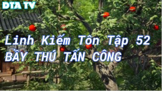 Linh Kiếm Tôn Tập 52 - Bầy Thú Tấn Công