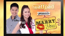 🇵🇭 WATTPAD PRESENT: MARRY YOU Part 1