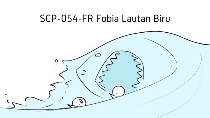 Ombak Lautan Hiu Buas - SCP-054-FR "Blue Fear" (Komik SCP Oversimplified)