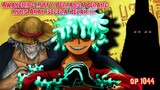 One Piece 1044, Awakening Luffy Pertanda Perang Kuno Akan Segera Pecah!!!