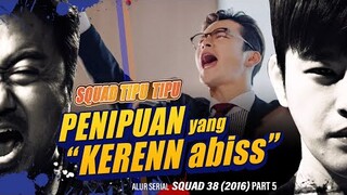 NIAT BANGET NIPUUNYA..!!  - Alur Serial SQUAD 38 / 38 task force (2016) part 5