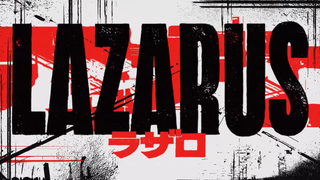 【4月/主题曲】拉撒路 LAZARUS OP试听映像【MAPPA】