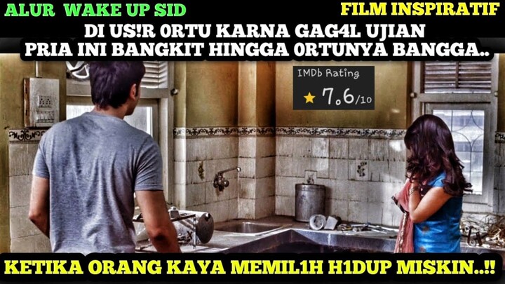 KETIKA ORANG KAYA MENJADI MISKIN - ALUR CERITA FILM INDIA - WAKE UP SID