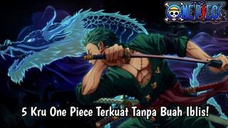 Tanpa Buah Iblis! 5 Kru One Piece Ini Tetap Terkuat!