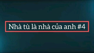 Nhà tù là nhà của anh