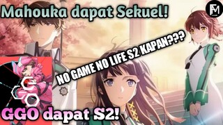 Mahouka,GGO dapat sekuel! NO GAME NO LIFE S2 KAPAN??