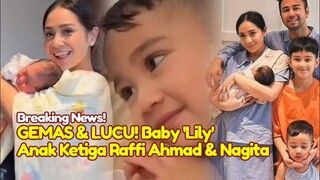 GEMAS & LUCU! Potret Baby 'Lily' Anak Ketiga Raffi Ahmad & Nagita Slavina Wajah Cantik Jadi Sorotan