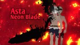 Neon Blade - Asta [Amv] Black Clover