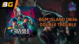 Nhạc Đảo Chờ OB36 | Double Trouble - Free Fire Truyền Kì: Trouble Maker