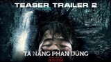 TÀ NĂNG - PHAN DŨNG | Teaser Trailer 2