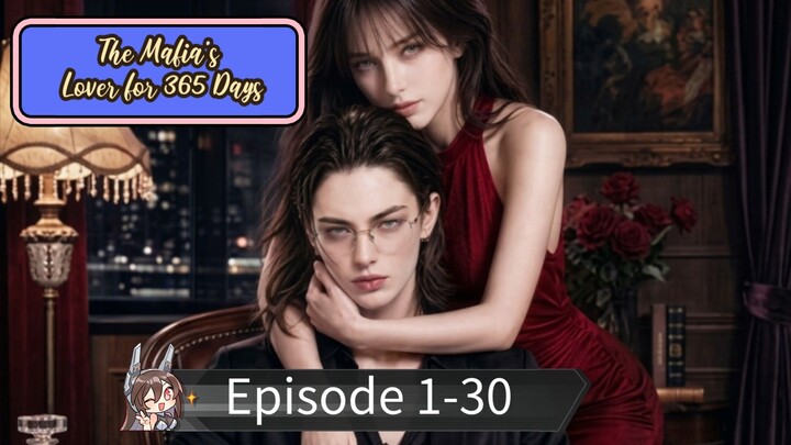 The Mafia's Lover for 365 Days ( Episode 1-30 )