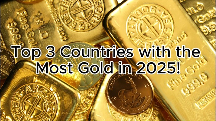 TOP 3 COUNTRY MOST GOLD 2025