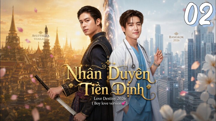 🎬 [Vietsub] Nhân Duyên Tiền Định (Boy Love Version) - Tập 2