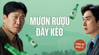 MƯỢN RƯỢU ĐẨY KÈO 🍶