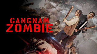 Film Korea || Gangnam Zombie 2023