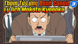 Thám Tử Lừng Danh Conan
Lý lịch Makoto Kyogoku_3