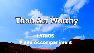 Thou Art Worthy | Piano | Lyrics | Accompaniment | Hymns | Hymnals |