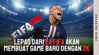 Seri Game FIFA Baru Dibuat oleh 2K?