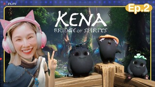 KENA Bridge of Spirits #2 ทำเอาแทบแย่ ปวดเฮดด!!