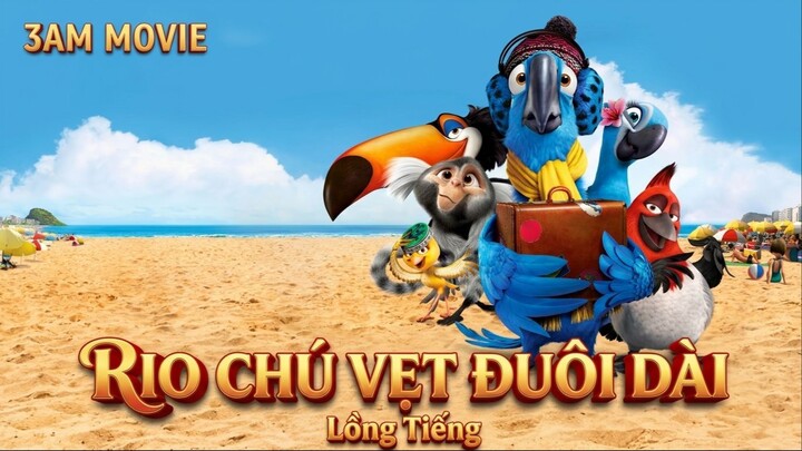 RIO: Chú Vẹt Đuôi Dài - Phim Chiếu Rạp (Lồng Tiếng)