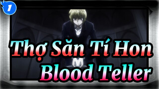 [Thợ Săn Tí Hon|Kurapika] Blood Teller_1