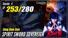 【Ling Jian Zun】 S4 EP 253 (353) - Spirit Sword Sovereign | Donghua Sub Indo - 1080P