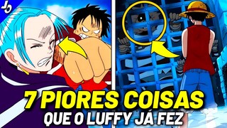 7 PIORES COISAS QUE O LUFFY JÁ FEZ EM ONE PIECE | CHEGA A SER REVOLTANTE