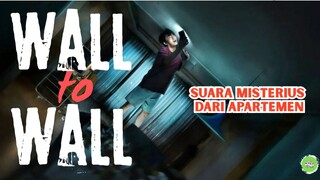 WALL to WALL !! Suara Misterius Dari Kamar Apartemen