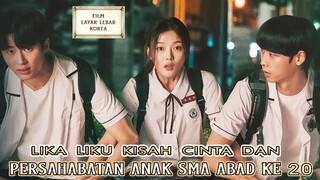 Lika Liku Kisah Cinta Dan Persahabatan Anak SMA Abad Ke 20 - Alur Cerita Film Terbaik